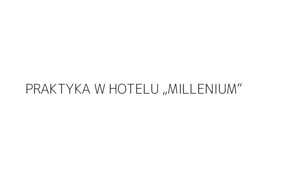 PRAKTYKA W HOTELU „MILLENIUM”